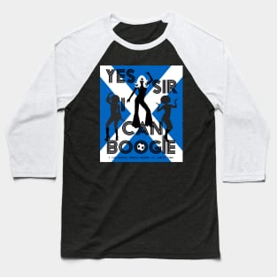 Yes Sir I can Boogie Scotland Football Edition Baseball T-Shirt